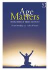 Image for Age matters  : employing, motivating and managing older employees