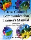 Image for The cross-cultural communication trainer&#39;s manualVol. 1: Designing cross-cultural training : v. 1
