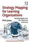 Image for Strategy mapping for learning organizations  : building agility into your balanced scorecard