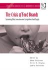 Image for The crisis of food brands  : sustaining safe, innovative and competitive food supply