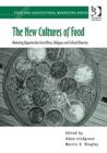 Image for The new cultures of food  : marketing opportunities from ethnic, religious and cultural diversity