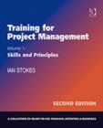 Image for Training for project managementVol. 1: Skills and principles : v. 1 : Skills and Principles