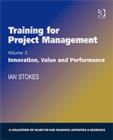 Image for Training for project managementVol. 3: Innovation, value and performance