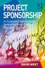 Image for Project sponsorship  : an essential guide for those sponsoring projects within their organizations