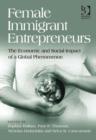 Image for Female immigrant entrepreneurs: the economic and social impact of a global phenomenon