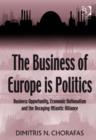 Image for The business of Europe is politics: business opportunity, economic nationalism and the decaying Atlantic Alliance