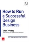 Image for How to run a successful design business  : the new professional practice