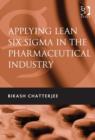 Image for Applying lean six sigma in the pharmaceutical industry