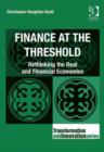 Image for Finance at the threshold: rethinking the real and financial economies
