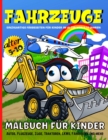 Image for Fahrzeuge Malbuch Fur Kinder : Malbuch Flugzeuge fur Jungen und Madchen 50 lustige Illustrationen mit Autos, Zugen, Traktoren, grossen LKWs, Flugzeugen und mehr - Verkehr Malbuch