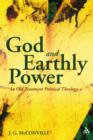 Image for God and Earthly Power: An Old Testament Political Theology