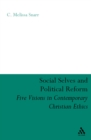 Image for Social selves and political reforms: five visions in contemporary Christian ethics
