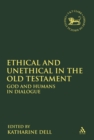 Image for Ethical and unethical in the Old Testament: God and humans in dialogue : 528