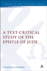 Image for A text-critical study of the Epistle of Jude.