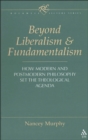 Image for Beyond liberalism and fundamentalism: how modern and postmodern philosophy set the theological agenda