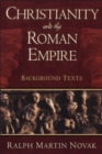 Image for Christianity and the Roman Empire: background texts