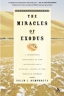 Image for Miracles of Exodus: Scientists Discovery: A Scientist&#39;s Discovery Of The Extraordinary Natural Causes Of The Biblical Stories
