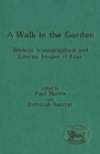 Image for A Walk in the Garden: biblical, iconographical and literary images of Eden