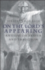 Image for On the Lord&#39;s appearing: an essay on prayer and tradition