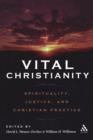 Image for Vital Christianity  : reconnecting spirituality and social justice