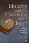 Image for Idolatry and the Hardening of the Heart