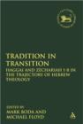 Image for Tradition in transition  : Haggai and Zechariah 1-8 in the trajectory of Hebrew theology