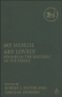 Image for My words are lovely  : studies in the rhetoric of the Psalms