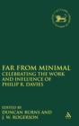 Image for Far From Minimal : Celebrating the Work and Influence of Philip R. Davies