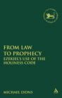 Image for From law to prophecy  : Ezekiel&#39;s use of the holiness code