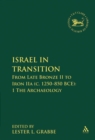 Image for Israel in transition  : from late Bronze II to Iron IIa (c. 1250-850 BCE)Vol. 1: The archaeology