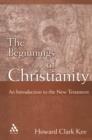 Image for The beginnings of Christianity  : an introduction to the New Testament