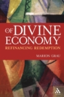 Image for Of Divine Economy : Refinancing Redemption