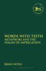Image for Words with Teeth : Metaphors and the Psalms of Imprecation