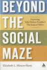 Image for Beyond the social maze  : exploring Vida Dutton Scudder&#39;s theological ethics