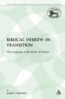 Image for Biblical Hebrew in Transition : The Language of the Book of Ezekiel