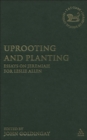 Image for Uprooting and planting  : essays on Jeremiah for Leslie Allen