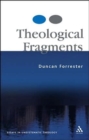 Image for Theological fragments  : essays in unsystematic theology