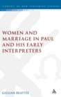 Image for Women and Marriage in Paul and His Early Interpreters