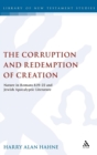 Image for The Corruption and Redemption of Creation : Nature in Romans 8.19-22 and Jewish Apocalyptic Literature