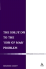 Image for The Solution to the &#39;Son of Man&#39; Problem