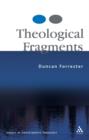 Image for Theological fragments  : essays in unsystematic theology