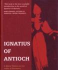 Image for Ignatius of Antioch  : a martyr bishop and the origin of monarchial episcopacy