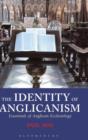 Image for The identity of Anglicanism  : essentials of Anglican ecclesiology