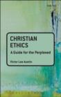 Image for Christian Ethics: A Guide for the Perplexed