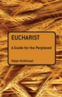 Image for Eucharist  : a guide for the perplexed