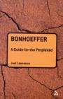 Image for Bonhoeffer  : a guide for the perplexed