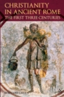 Image for Christianity in Rome in the first three centuries