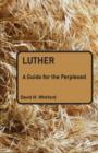 Image for Luther: A Guide for the Perplexed