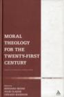 Image for Moral theology for the 21st century  : essays in celebration of Kevin Kelly