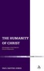 Image for The humanity of Christ  : Christology in Karl Barth&#39;s Church dogmatics